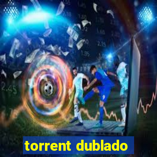 torrent dublado